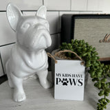 Mini Metal Hanging Sign - ‘My Kids have Paws’