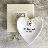 East of India Porcelain Mini Heart Ring Dish 9.5cm with a detailed gift box
Quote - To have and to hold  2069