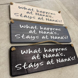The Giggle Gift Co - Made in the UK
Wooden Hanging Sign L29.5cm
"What happens at Nana's stays at Nana's!" MP018