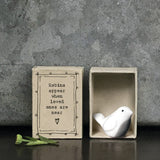 Christmas East of India quotable matchbox collection
Porcelain Robin presented in a small matchbox with the words;
' Robins appear when loved ones are near'