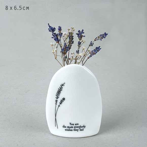 East of India Porcelain 8x6.5cm Flat Quotable Vase; 'You are the mum everybody wishes they had'  5788