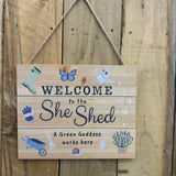 Quotable Wooden Sign - 'Welcome to the She Shed'