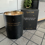 Soy Candle 12.5cm 
Presented in a Black Glass Jar with the Fragrance Winter Wood.
Quote on the candle; 'Celebrate Life each day enjoy it all the way' 