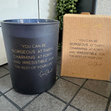 Soy Candle 12.5cm 
Presented in a Black Glass Jar with the Fragrance Warm Cashmere
Quote by Inspirators collection - Coco Chanel;
'You can be gorgeous at thirty, charming at forty, and irresistible for the rest of your life' 
