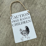 Mini Metal Hanging Sign - Caution Free Range Children!