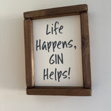 Made in the UK by Giggle Gift co.
Small Rectangular H24cm Framed Plaque with Old White vinyl & grey text
"Life Happens, Gin Helps!"