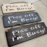 Made in the UK by Giggle Gift Co
Wooden L29.5cm Hanging Quotable Frame;
Quote - "Piss off, I'm busy!" GP005