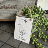 Mini Metal Hanging Sign - For Duck Sake!