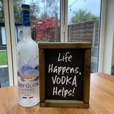 Made in the UK by Giggle Gift co. Small Rectangular H24cm Framed Plaque with Black vinyl & white text "Life Happens, Vodka Helps!"