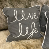Retreat - Gifts from the heart made with love Square Grey quotable cushion 30x30cm  'Live Life'