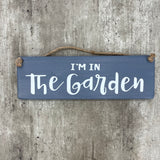 Wooden Hanging Sign - "I'm in the Garden"