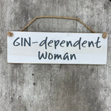 Wooden Hanging Sign - "Gin-dependent Woman"