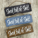 Made in the UK by Giggle Gift Co Wooden L29.5cm Hanging Quotable Frame; "Shed full of shit!" *BEST SELLER*