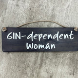 Wooden Hanging Sign - "Gin-dependent Woman"