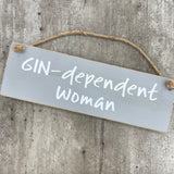 Wooden Hanging Sign - "Gin-dependent Woman"