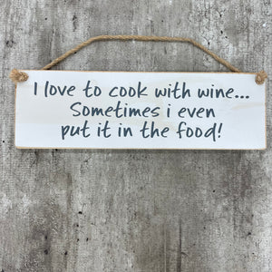 Made in the UK by Giggle Gift Co. Wooden L29.5cm Hanging Sign "I love to cook with wine. Sometimes I even put it in the food!"