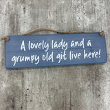 Wooden Hanging Sign - "A lovely lady & a grumpy old git live here!"