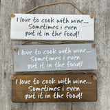 Made in the UK by Giggle Gift Co. Wooden L29.5cm Hanging Sign "I love to cook with wine. Sometimes I even put it in the food!"