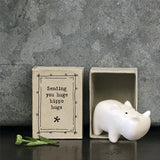 East of India quotable matchbox collection Porcelain Hippo presented in a small matchbox with the words; ' Sending you huge Hippo hugs'