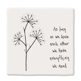 East of India Coaster - As long as we have each other...