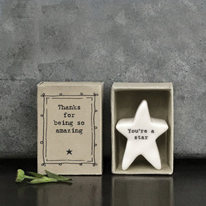 East of India quotable matchbox collection Porcelain chunky standing Star with 'You're a star' presented in a small matchbox with the words; 'Thanks for being so amazing'