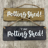 Wooden Hanging Sign - "The Potting Shed!"