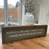 Made in the UK by Giggle Gift co. Rectangular L64cm Framed Plaque with Olive vinyl' "Inside me is a thin woman, screaming to get out.  I normally shut the bitch up with chocolate!"