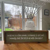 Made in the UK by Giggle Gift co. Rectangular L64cm Framed Plaque with Olive vinyl' "Inside me is a thin woman, screaming to get out.  I normally shut the bitch up with chocolate!"