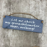 Wooden Hanging Sign - "I'm sorry, my give a shit fairy just died!"