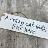 Wooden Hanging Sign - "Crazy cat lady lives here"