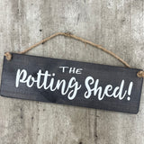 Wooden Hanging Sign - "The Potting Shed!"