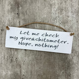 Wooden Hanging Sign - "I'm sorry, my give a shit fairy just died!"