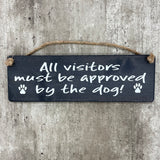 Wooden Hanging Sign - "All visitors must be approved by the dog!"
