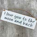 Wooden Hanging Sign - "I love you to the moon & back"