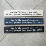 Long Wooden Hanging Sign - 'Aim for the moon. If you miss...'