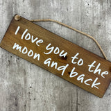 Wooden Hanging Sign - "I love you to the moon & back"