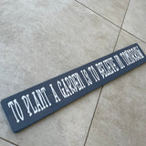 Long Wooden Hanging Sign - 'To plant a garden..'