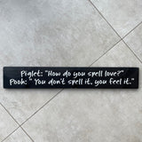 Long Wooden Hanging Sign - 'Piglet: how do you spell love?..'