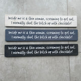 Long Wooden Hanging Sign - 'Inside me is a thin woman..'