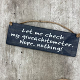 Wooden Hanging Sign - "I'm sorry, my give a shit fairy just died!"