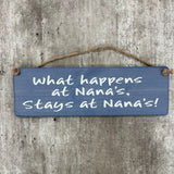 Wooden Hanging Sign - "What happens at Nana's stays at Nana's!"