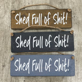Made in the UK by Giggle Gift Co Wooden L29.5cm Hanging Quotable Frame; "Shed full of shit!" *BEST SELLER*