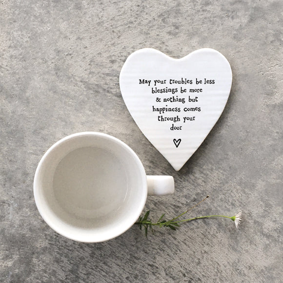 East of India Porcelain Coaster Heart shaped coaster with the words; 'May your troubles be less blessings be more & nothing but happiness comes through your door'. 92