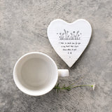 East of India Porcelain Coaster
Heart Quotable Coaster;
'I have so much love you in my heart that I don't know where to put it all' 161