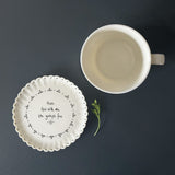 East of India Porcelain Coaster
Round shaped Scallopd Quotable Coaster;
'Have tea with me, the gossip is free'