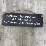 Wooden Hanging Sign - "What happens at Nana's stays at Nana's!"