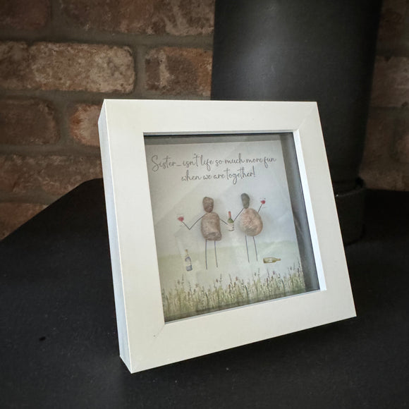 Pebble Art by La De Da Living 

Award winning keepsake gifts - Handmade in the Cotswolds 



Mini Framed Pebble Art - White block square frame 12.5cm
'Sister...isn't life so much more fun when we are together!'