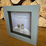 Mini Framed Pebble Art - 'Because I have brother I will always have a friend'