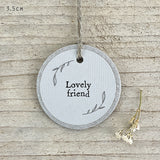 East of India Round Tag - 'Lovely Friend'