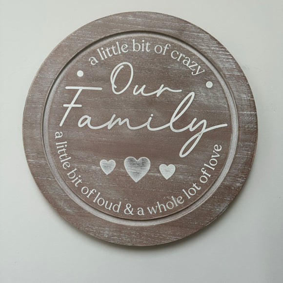 Round 42cm distressed wooden solid sign with a ridge and family quote;
Round the edge at the top - 